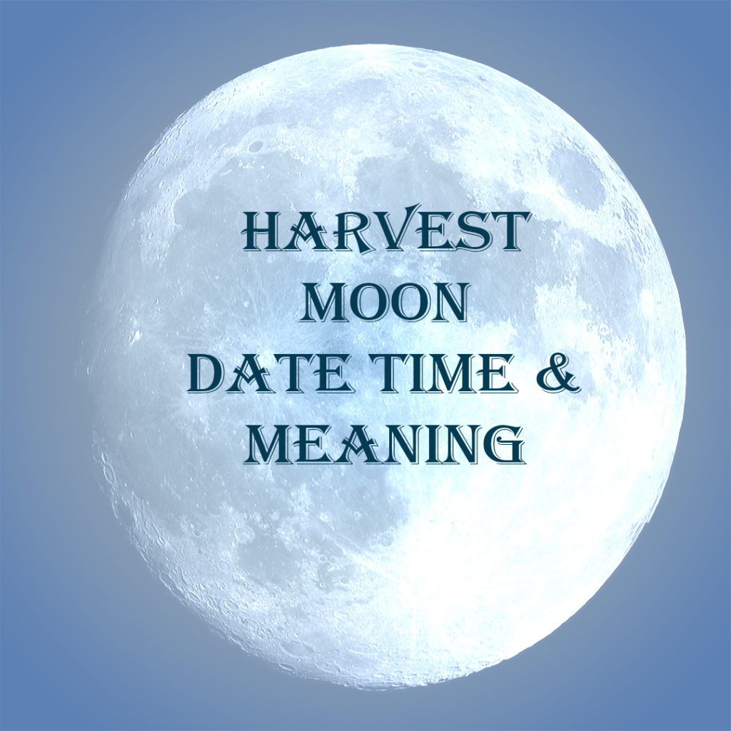 Harvest Moon 2023 Date Time and Meaning